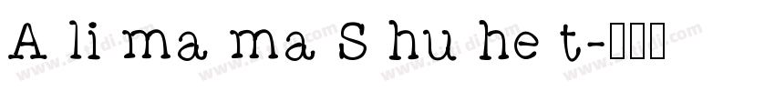 A li ma ma S hu he t字体转换